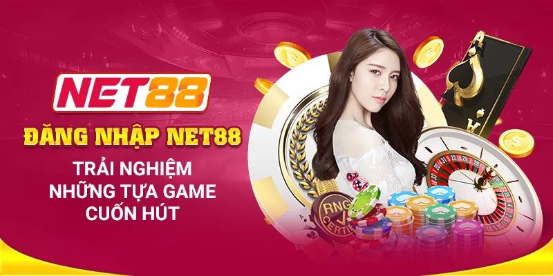 Lợi Ích Khi Đăng Nhập Net88